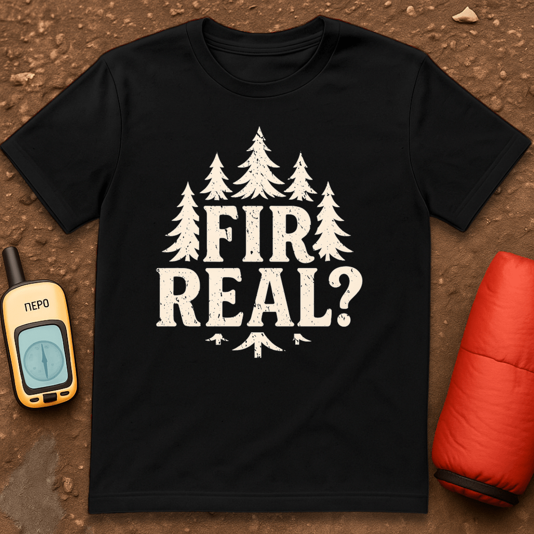 Fir Real T-Shirt