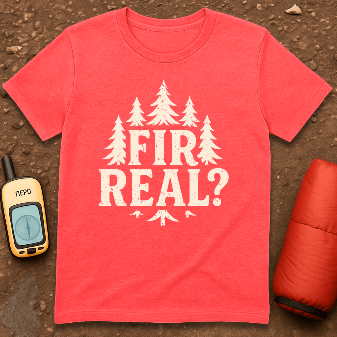Fir Real T-Shirt
