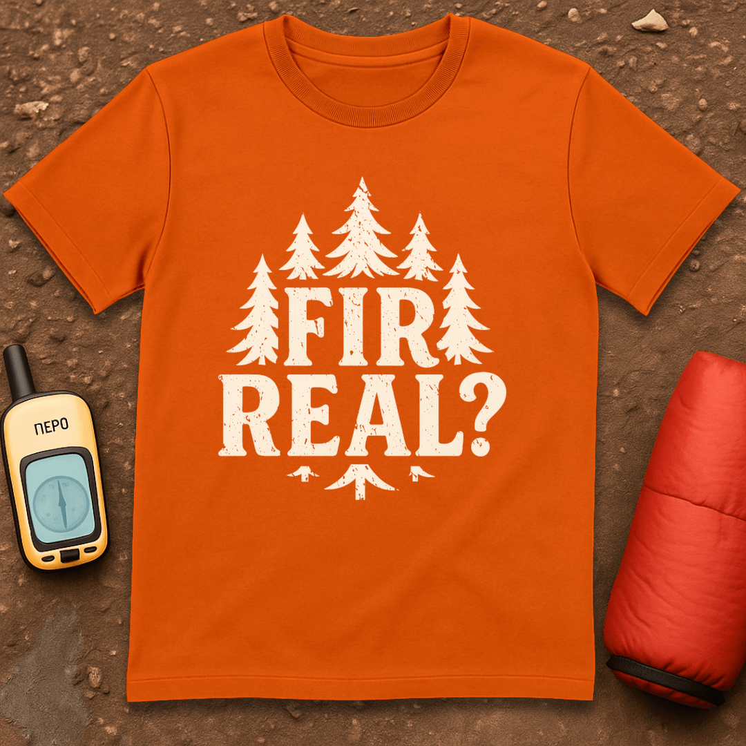 Fir Real T-Shirt