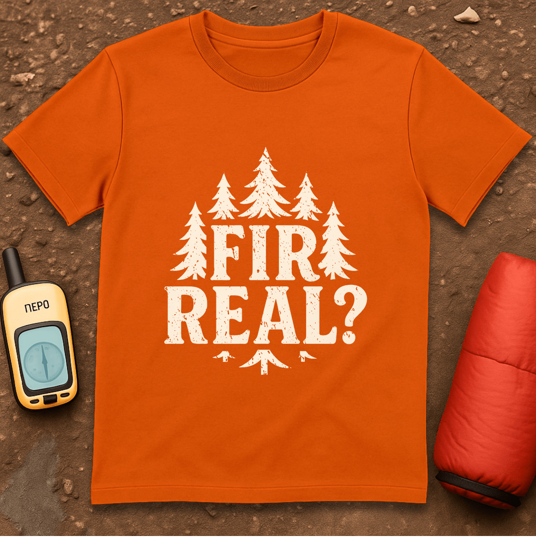 Fir Real T-Shirt