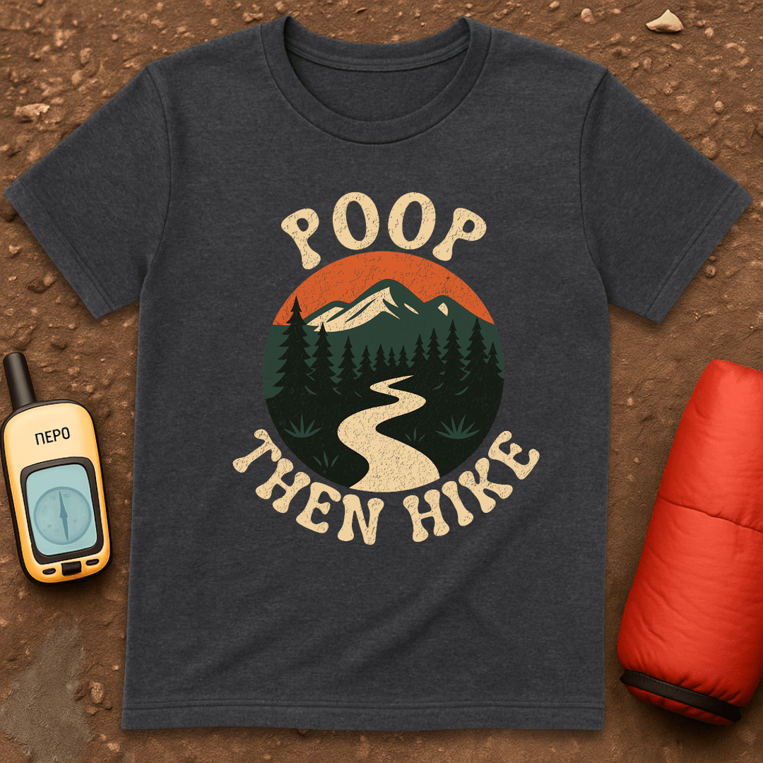 Poop Then Hike T-Shirt