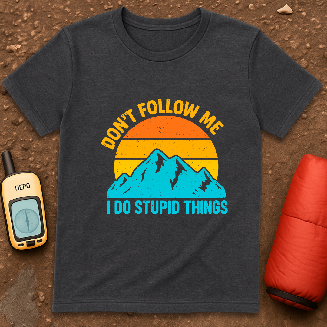 Stupid Things T-Shirt