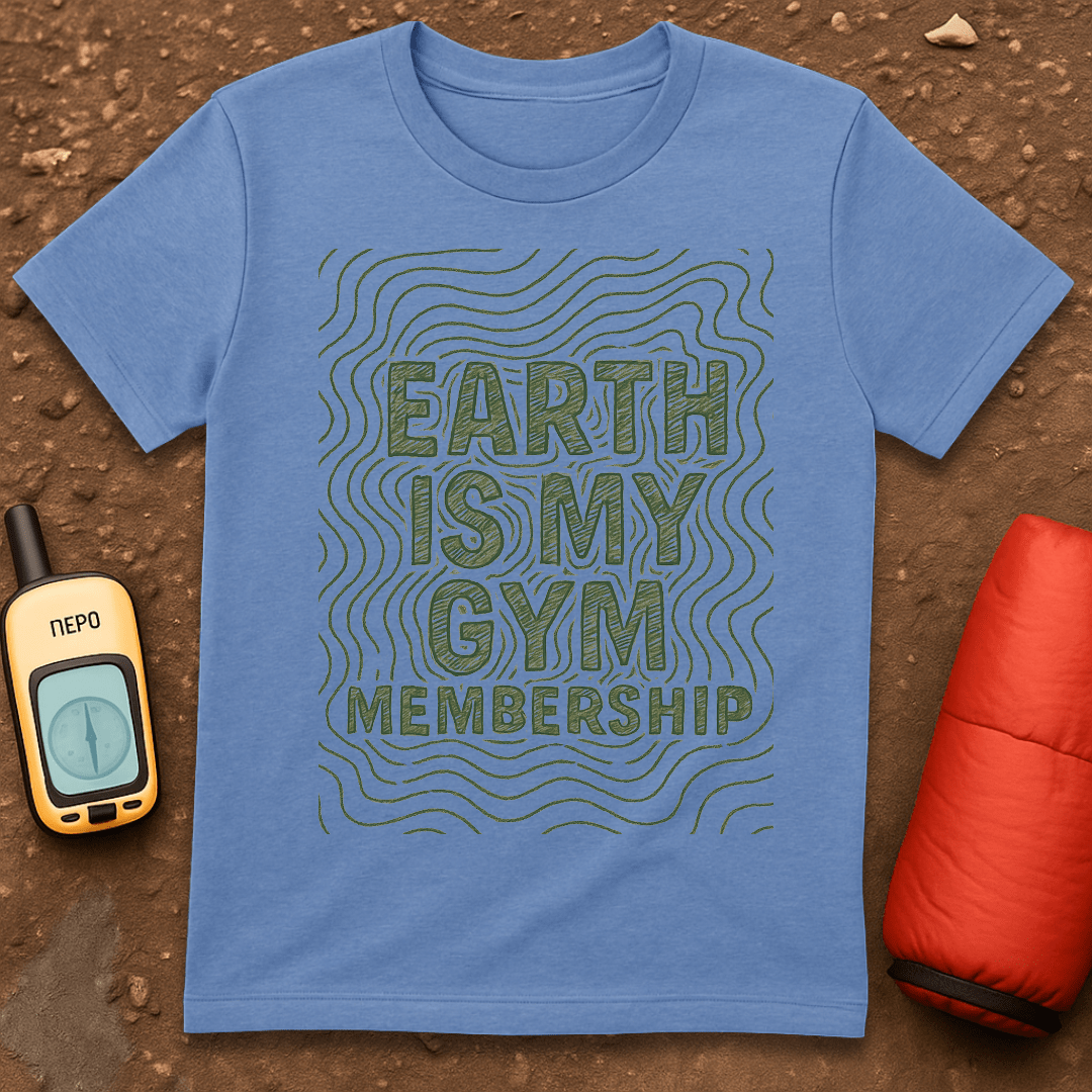 Earth is my Gym T-Shirt