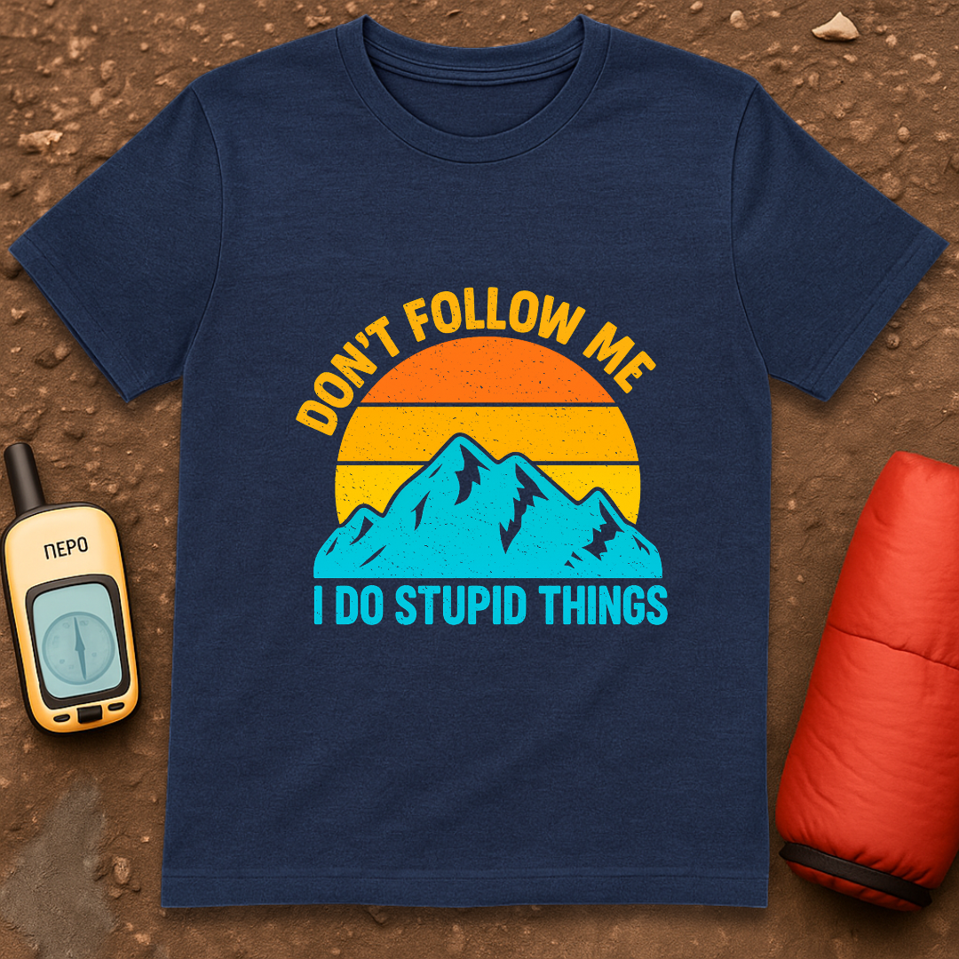 Stupid Things T-Shirt