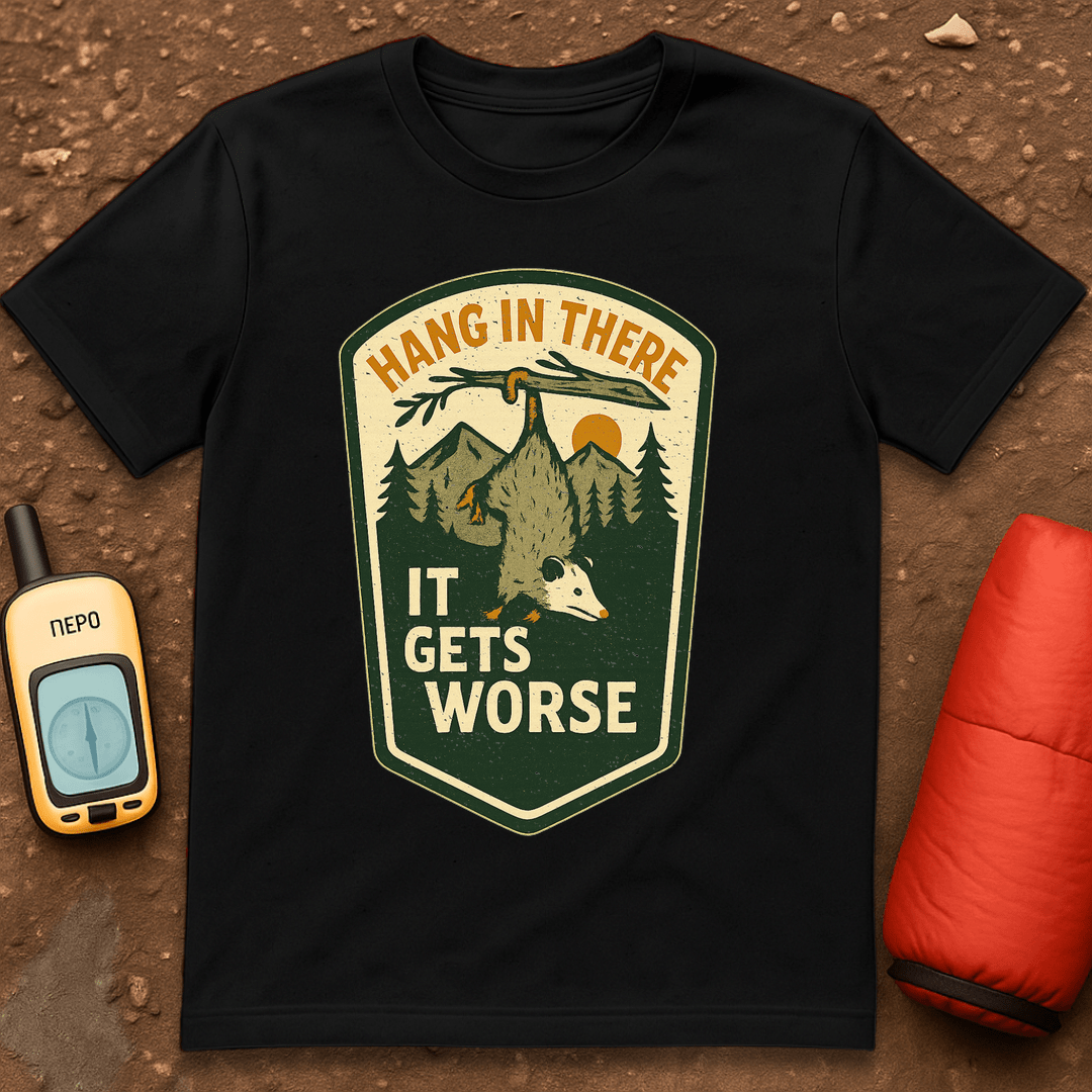 It Gets Worse T-Shirt