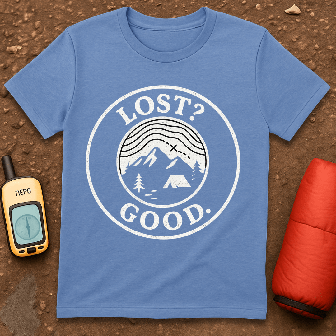Lost? Good T-Shirt