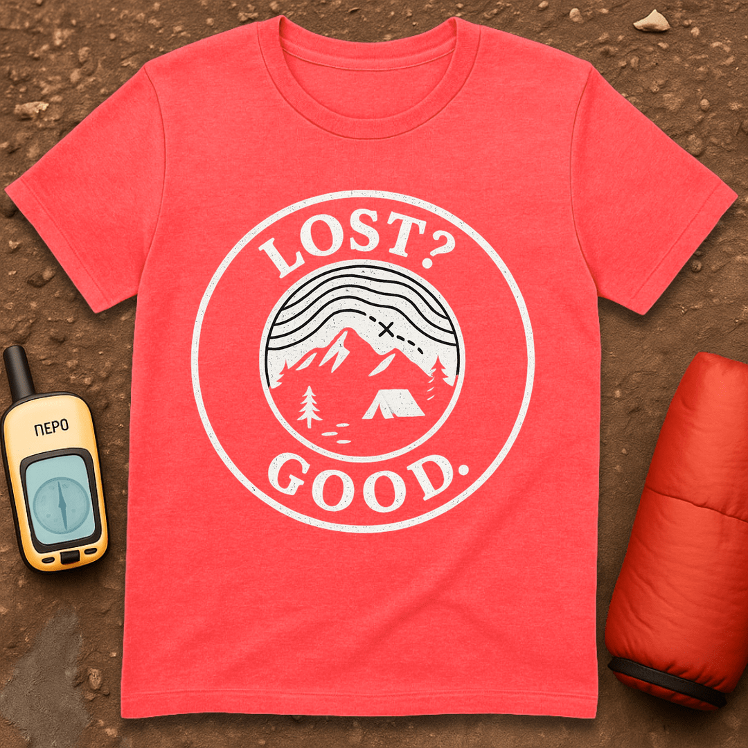 Lost? Good T-Shirt