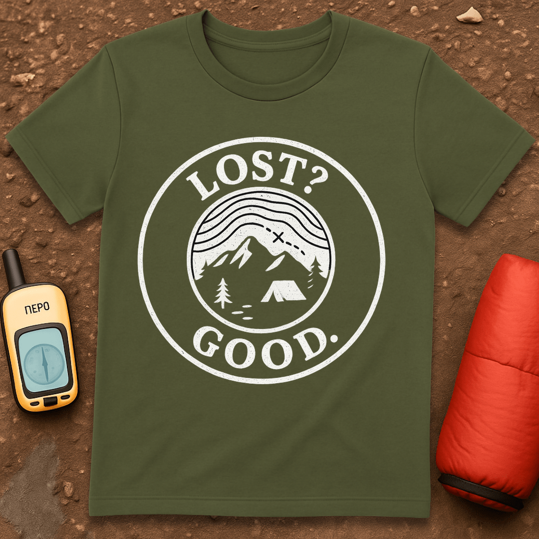 Lost? Good T-Shirt