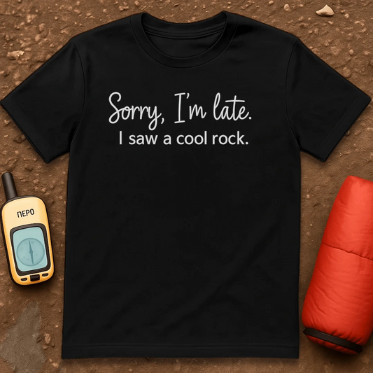 Sorry I'm Late T-Shirt