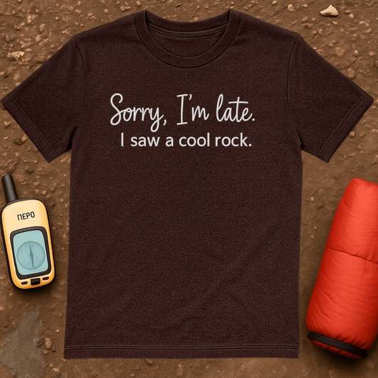 Sorry I'm Late T-Shirt