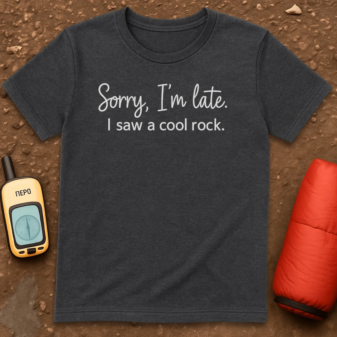 Sorry I'm Late T-Shirt