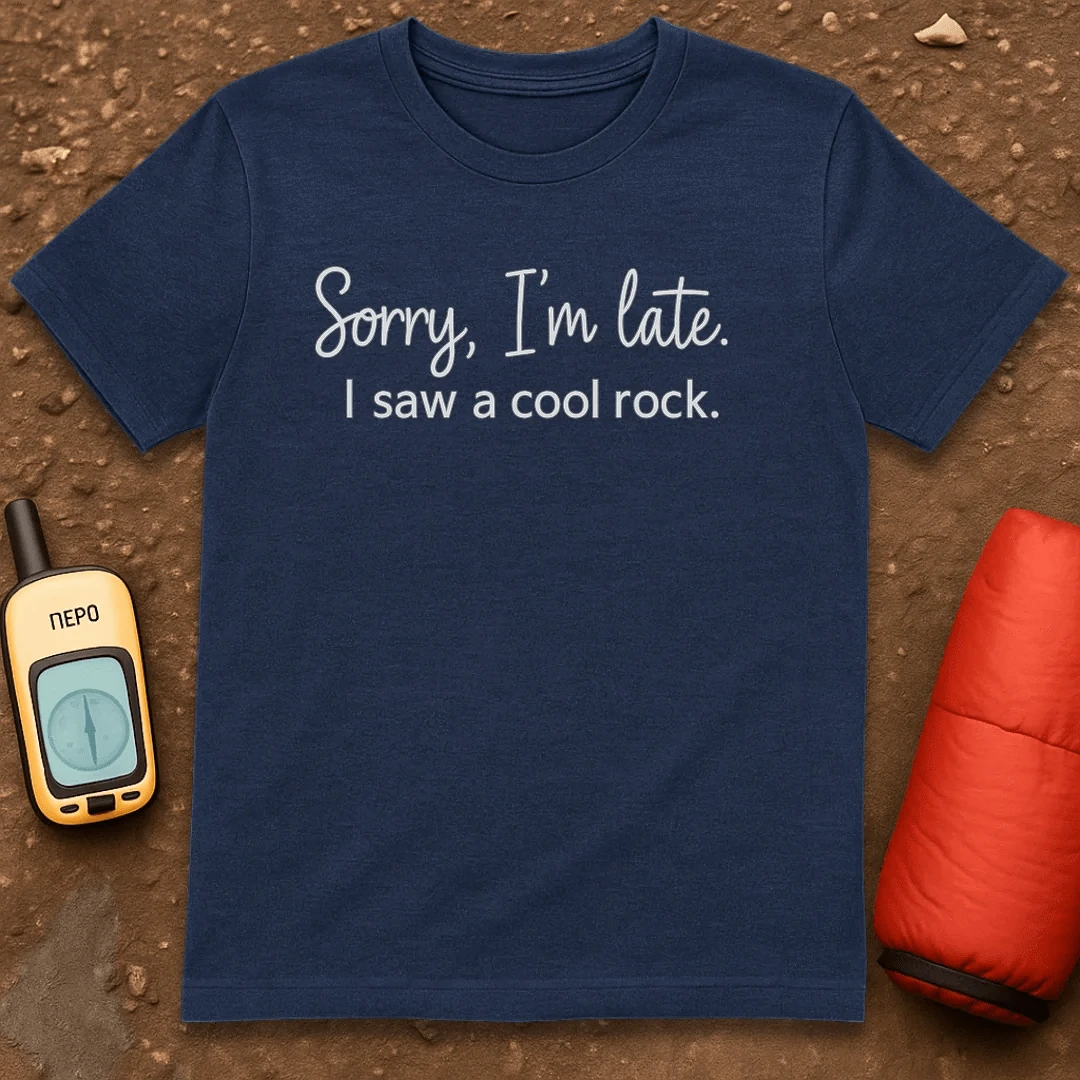 Sorry I'm Late T-Shirt