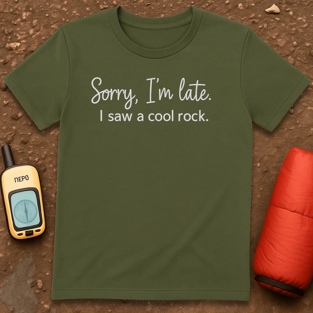 Sorry I'm Late T-Shirt