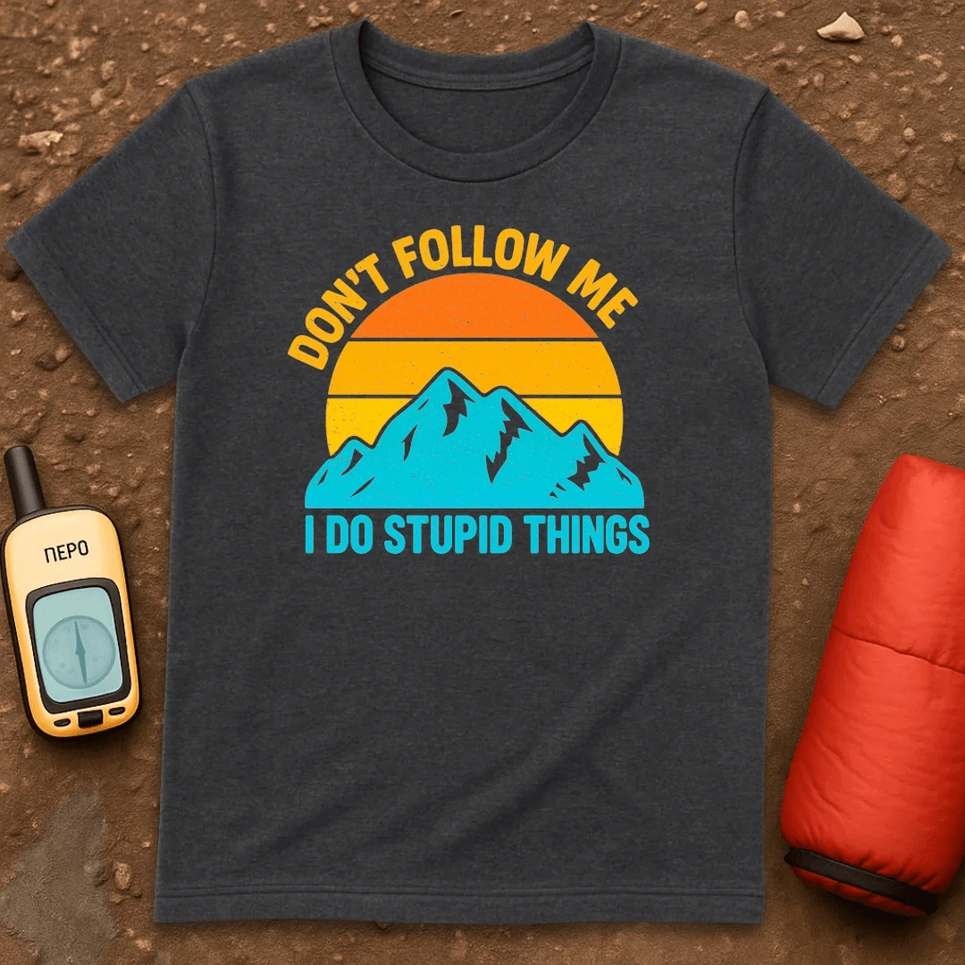 Stupid Things T-Shirt