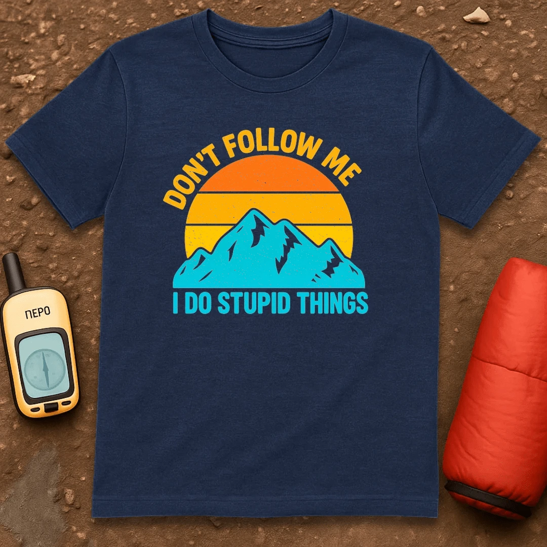 Stupid Things T-Shirt