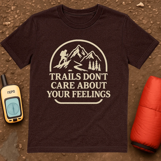 Trails Don't Care T-Shirt