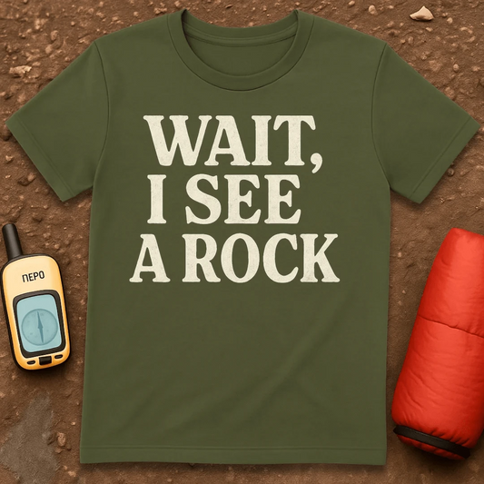 Wait I See A Rock T-Shirt