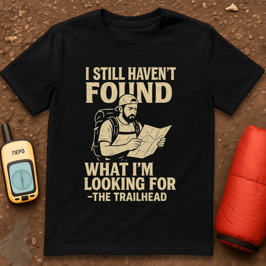 Still Haven't Found T-Shirt