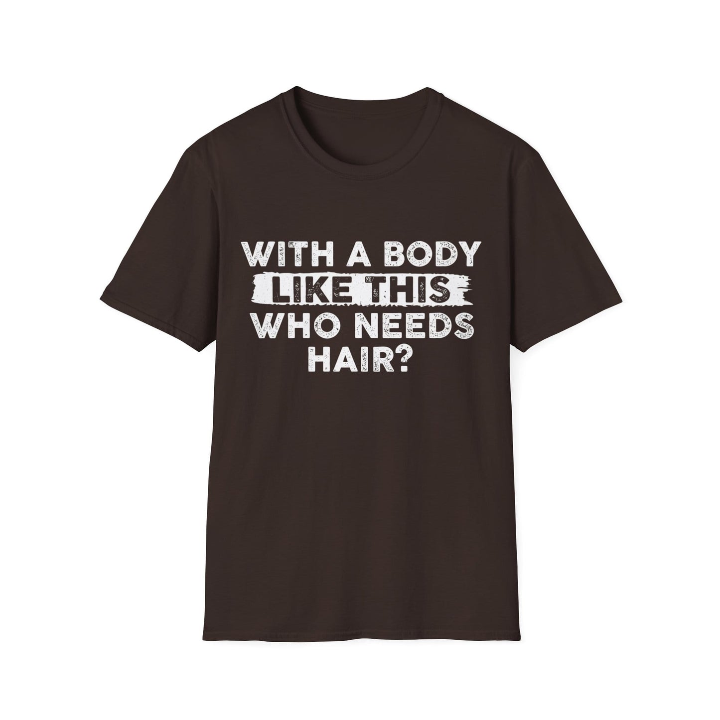 Who Needs Hair T-Shirt