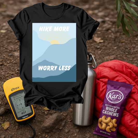 Hike More, Worry Less T shirt