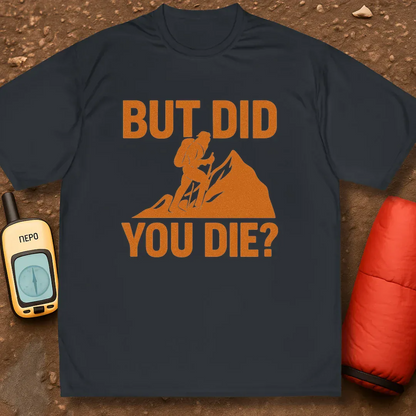 Did You Die Performance Shirt