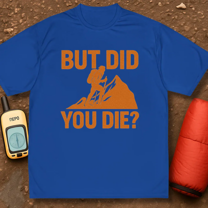 Did You Die Performance Shirt