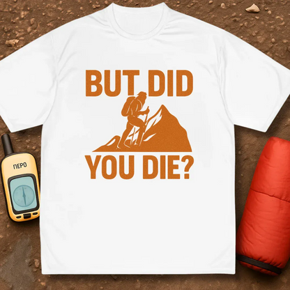 Did You Die Performance Shirt