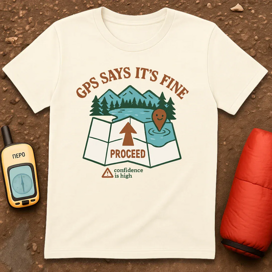 GPS Says It's Fine T-Shirt
