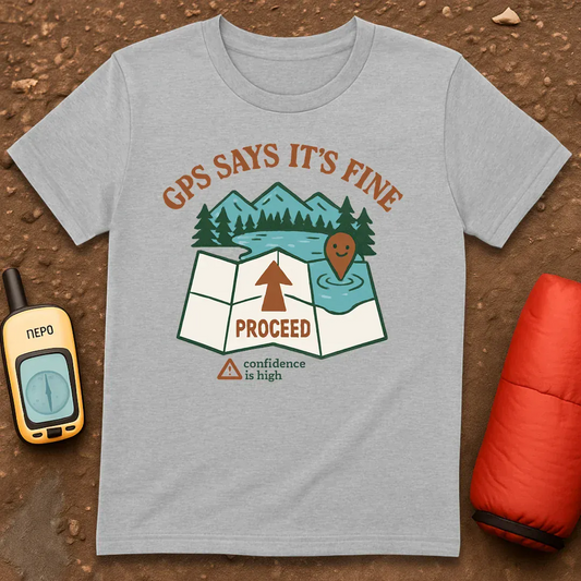 GPS Says It's Fine T-Shirt