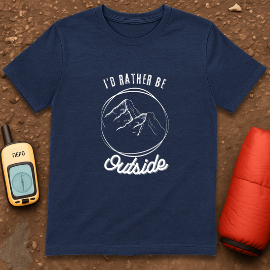 Rather be Outside T-Shirt