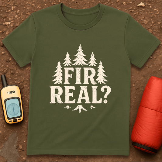 Fir Real T-Shirt
