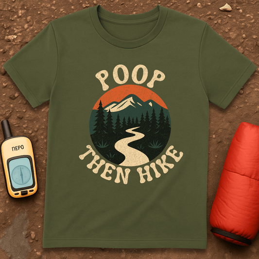 Poop Then Hike T-Shirt