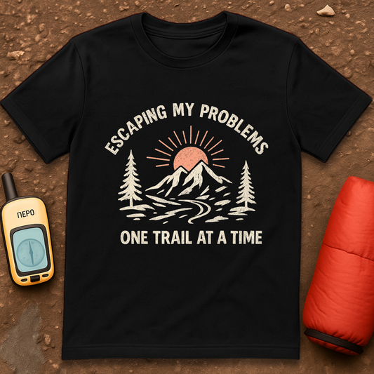 Escaping my Problems T-Shirt