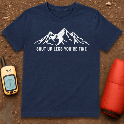 Shut Up Legs T-Shirt