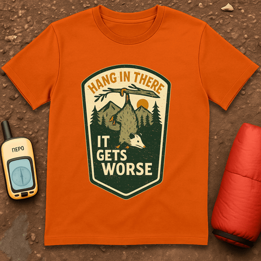 It Gets Worse T-Shirt