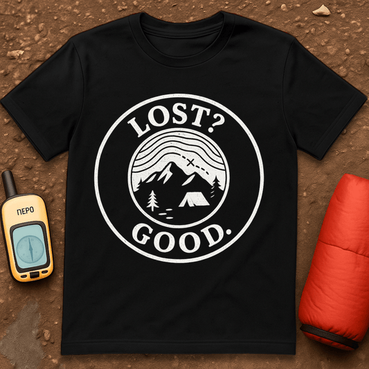 Lost? Good T-Shirt