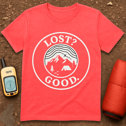 Lost? Good T-Shirt