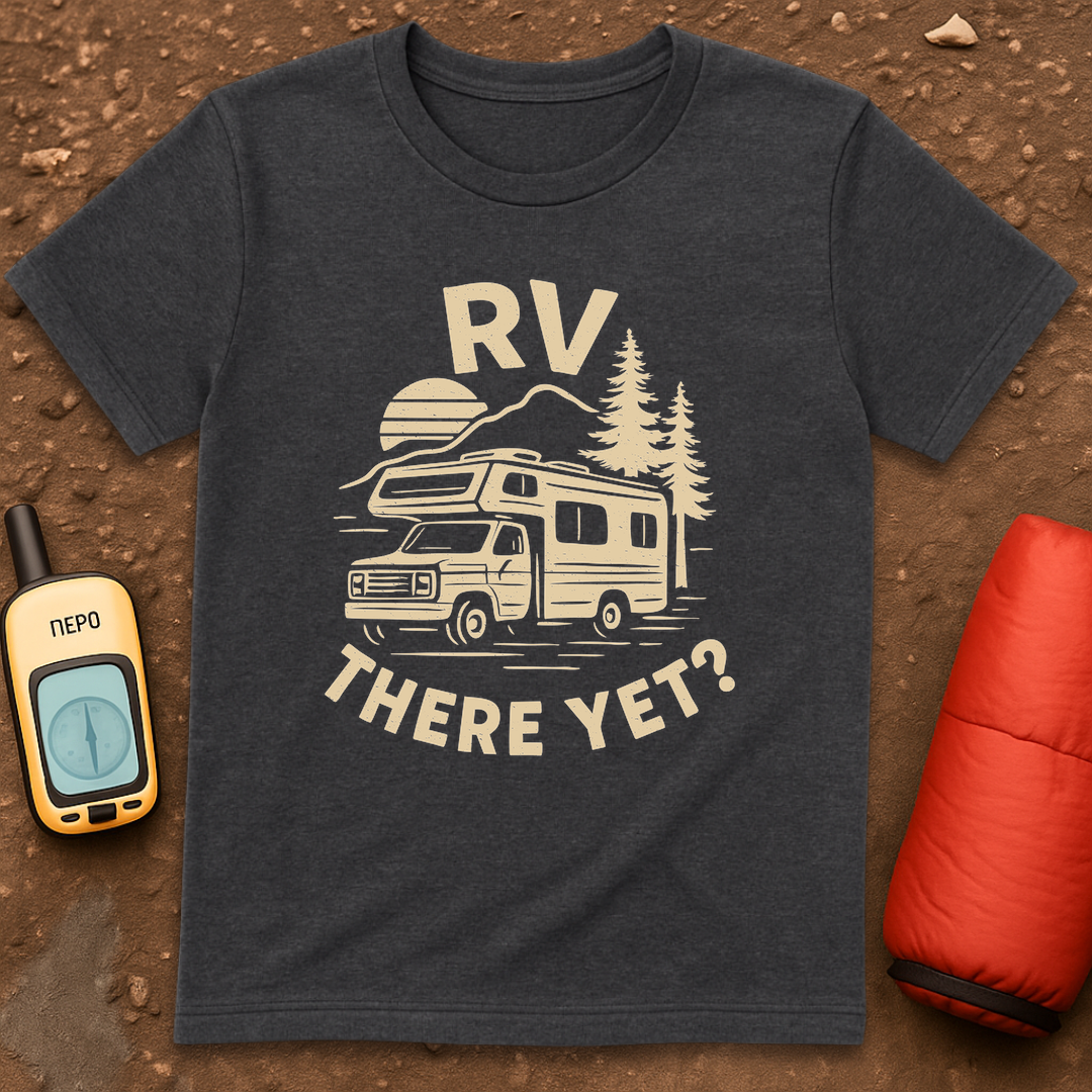 RV There? T-Shirt