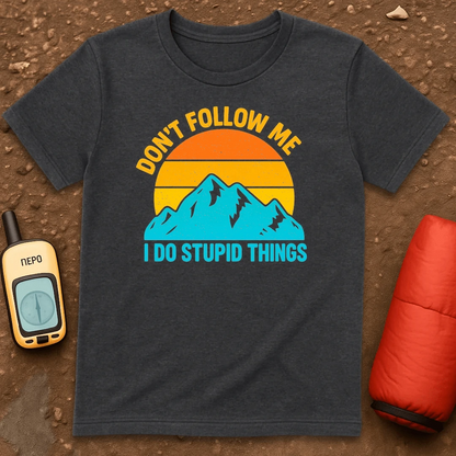 Stupid Things T-Shirt