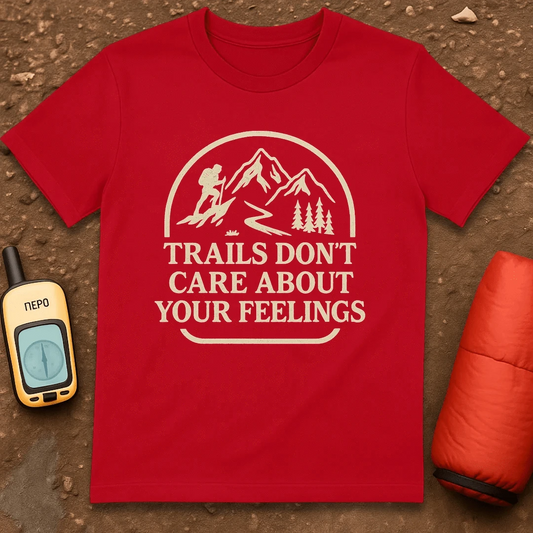 Trails Don't Care T-Shirt
