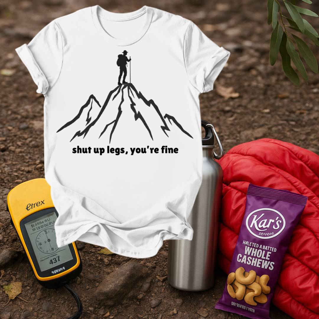 Shut Up Legs T shirt